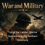 Top of the Ladder Marine Operations in the Northern Solomons - John C Chapin