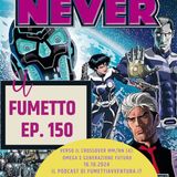 Ep.150 Verso il crossover NN e MM (4): Omega e Generazione Futuro