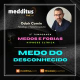 #193 | Hipnose para Superar o Medo do Desconhecido | Supere seus Medos | Odair Comin