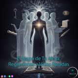 El Mapa de Tu Alma: Regresiones a Vidas Pasadas