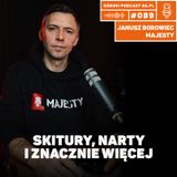 #89 Janusz Borowiec | MAJESTY | Polskie narty | Skitury | Born in High Tatras