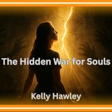 The Hidden War for Souls┃Kelly Hawley of Warrior Bride Ministries on Ritual Abuse & Deliverance