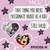 That Thing You Were Passionate About as a Kid? Still Valid.