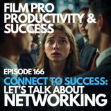 CONNECT TO SUCCESS: LET’S TALK ABOUT NETWORKING #166