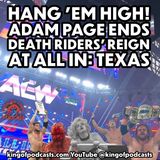 Hang 'Em High! Adam Page Ends Death Riders' Reign at All In: Texas (ep.941)