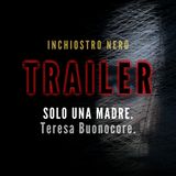 [TRAILER] SOLO UNA MADRE. Teresa Buonocore.