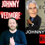 #137 Johnny Vedmore , Epstein Sage and Savant , Uk Rabble Rouser! #epstein #whatistruth