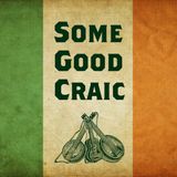 SOME GOOD CRAIC - PADDYS DAY 2021- PT.1