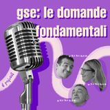 GSE: le domande fondamentali