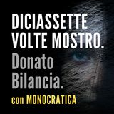 DICIASSETTE VOLTE MOSTRO. Donato Bilancia.
