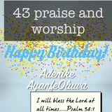 40+ Praises and Worship to honour and appreciate my Father.