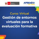 Bienvenido al curso Gestión de entornos virtuales para la evaluación formativa