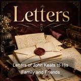 Letters of John Keats to His Family and Friends - Sidney Colvin John Keats - Part 2