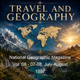 National Geographic Magazine Vol 08 - 07-08 July-August 1897 - National Geographic Society