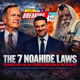 THE PROPHECY NEWS PODCAST: The 7 Noahide Laws & The KIngdom Of Antichrist