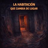 La Habitación que Cambia de Lugar