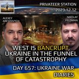 War Day 657: West is Bankrupt. Ukraine in the Catastrophy Funnel.