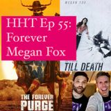 Ep 55: Forever Megan Fox