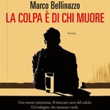 Marco Bellinazzo "La colpa è di chi muore"