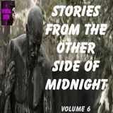 Stories from the Other Side of Midnight | Volume 6 | Podcast E298