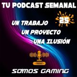 Episodio 25 - Somos Gaming