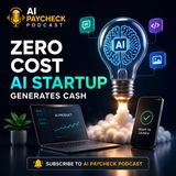 Zero Cost AI Startup Generates Cash