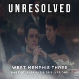 West Memphis Three (Part Four: Trials & Tribulations)