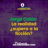 Jorge Colás ¿La realidad supera a la ficción •Efectivamente Estamos Aquí Leo Ñañe • T1 Ep.01