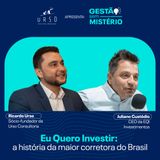 EP. 04 Eu Quero Investir: a história da maior corretora do Brasil | Gestão Sem Mistério