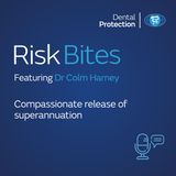RiskBites - Compassionate release of superannuation