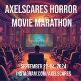 Special Report: Axelscares Horror Movie Marathon