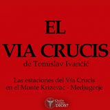 VÍA CRUCIS |Tomislav Ivančić en el Monte Krizevac | Medjugorje