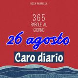 26 agosto - Caro diario