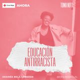 'TOMA NOTA' - Educación antirracista (Desirée Bela-Lobedde)