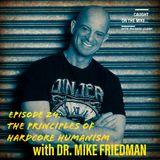 "The Principles of Hardcore Humanism" with Dr. Mike