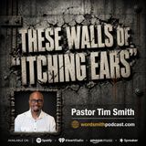 These Walls of "Itching Ears"
