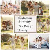 Budgeting Strategies For Busy Families-Part2