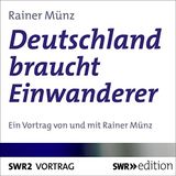Deutschland braucht Einwanderer Hörbuch von Rainer Münz