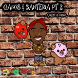 gangs & santeria pt2