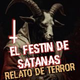 El Festín de Satanás, el diablo se burlaba de su hambruna
