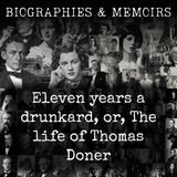 05 - Eleven years a drunkard, or, The life of Thomas Doner by Thomas Doner