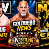 AEW Sheamus Update - Goldberg News - Women Announced for NXT Battle Royal