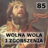 85 - Wolna wola i zgorszenia