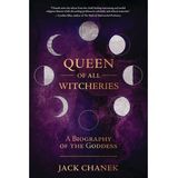 Queen of All Witcheries - Jack Chanek