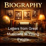 Letters from Great Musicians to Young People - Anna Alice Chapin Alethea Crawford Cox
