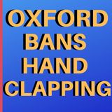 Oxford Students Ban Hand Clapping