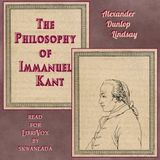 The Philosophy of Immanuel Kant by Alexander Dunlop Lindsay | Full Audiobook | Audiobook Time