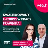 Kwalifikowany e-podpis w pracy prawnika. Jak z niego korzystać_ E. Włodarczyk i R. Podpłoński