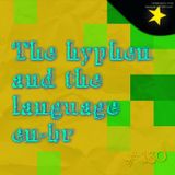 The hyphen and the language en-br (#130)