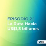 La ruta hacia US$1,3 billones